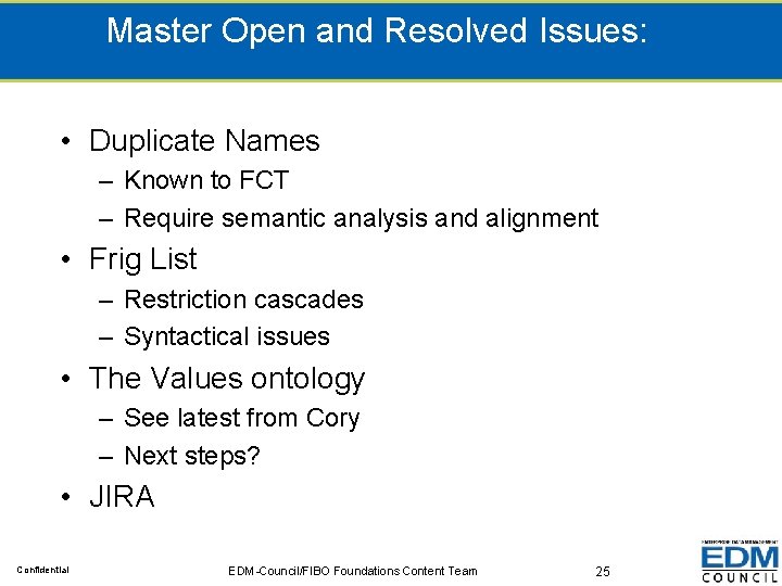 Master Open and Resolved Issues: • Duplicate Names – Known to FCT – Require