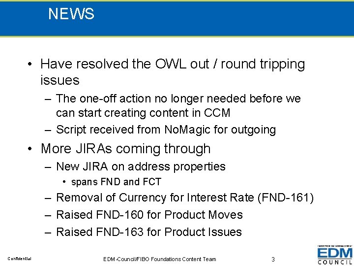 NEWS • Have resolved the OWL out / round tripping issues – The one-off