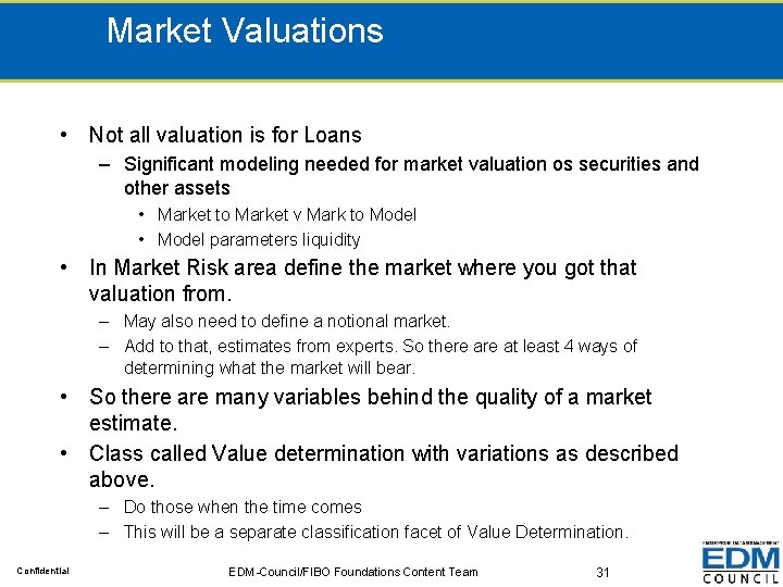 Market Valuations • Not all valuation is for Loans – Significant modeling needed for