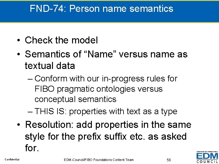 FND-74: Person name semantics • Check the model • Semantics of “Name” versus name