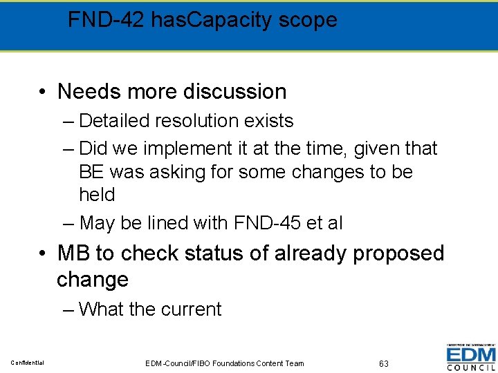 FND-42 has. Capacity scope • Needs more discussion – Detailed resolution exists – Did