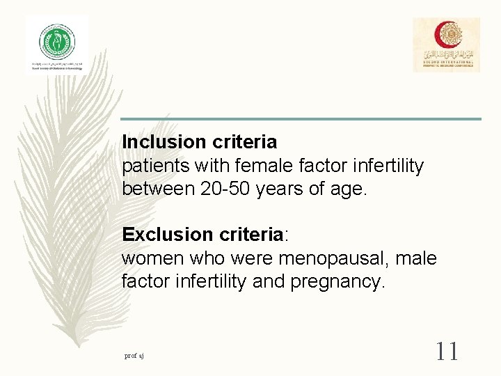 Inclusion criteria patients with female factor infertility between 20 -50 years of age. Exclusion