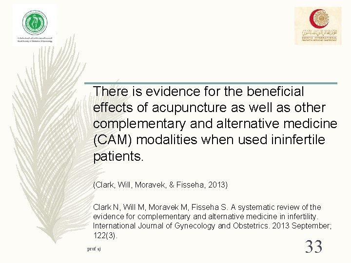 There is evidence for the beneficial effects of acupuncture as well as other complementary