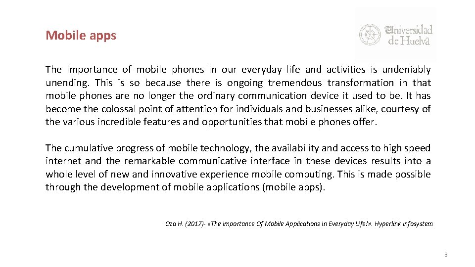 Mobile apps The importance of mobile phones in our everyday life and activities is