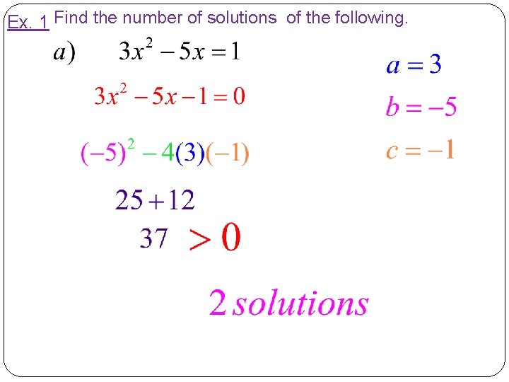 Ex. 1 Find the number of solutions of the following. 