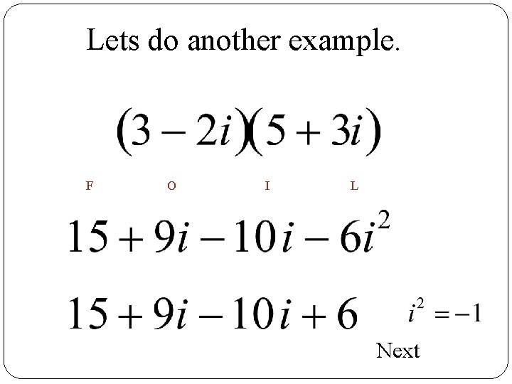 Lets do another example. F O I L Next 