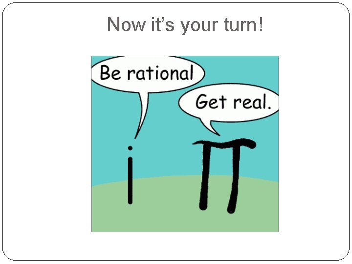 Now it’s your turn! 