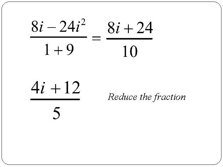 Reduce the fraction 