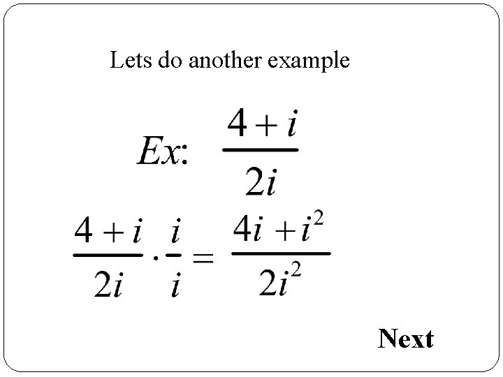 Lets do another example Next 