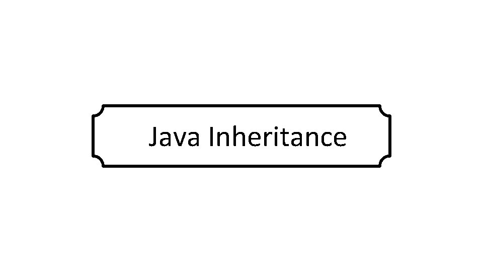 Java Inheritance Java Inheritance