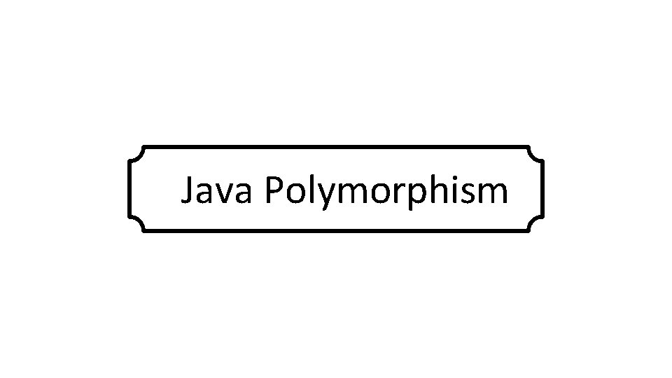 Java Polymorphism Java Polymorphism