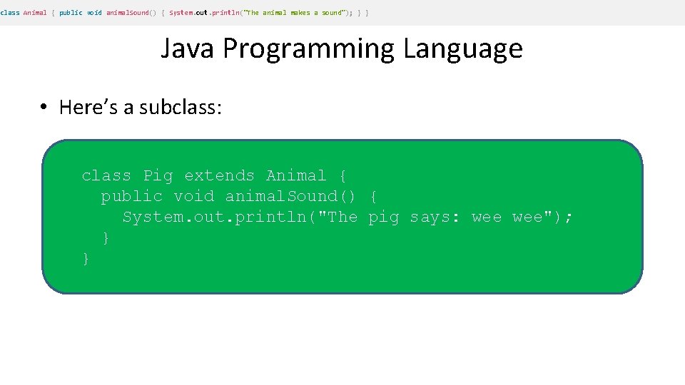 class Animal { public void animal. Sound() { System. out. println("The animal makes a class Animal { public void animal. Sound() { System. out. println("The animal makes a