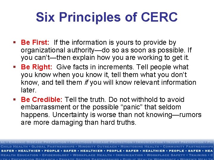 Six Principles of CERC § Be First: If the information is yours to provide