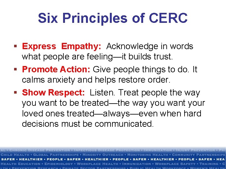 Six Principles of CERC § Express Empathy: Acknowledge in words what people are feeling—it