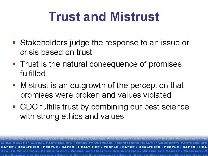 Trust and Mistrust § Stakeholders judge the response to an issue or crisis based