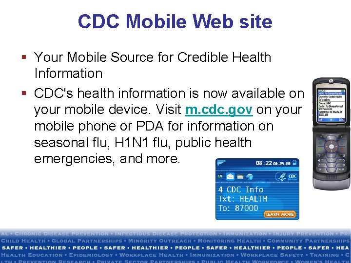 CDC Mobile Web site § Your Mobile Source for Credible Health Information § CDC's