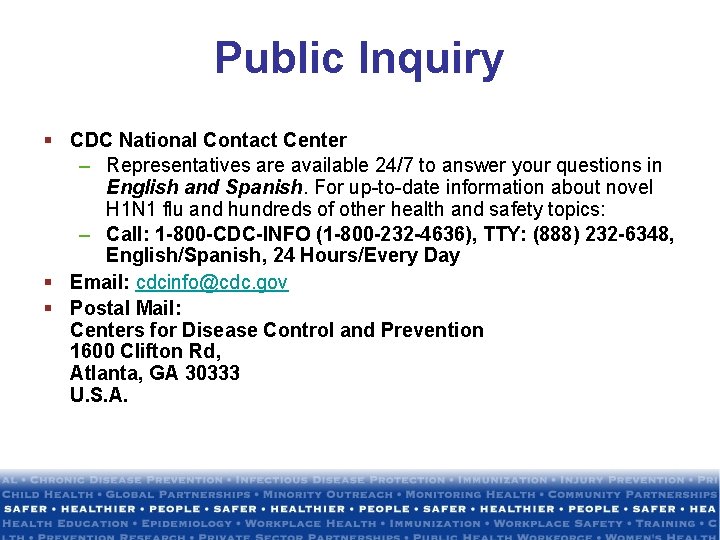 Public Inquiry § CDC National Contact Center – Representatives are available 24/7 to answer