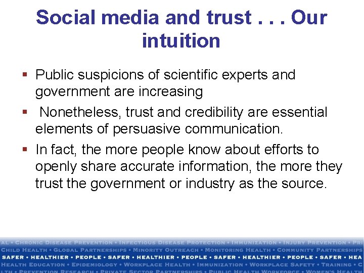 Social media and trust. . . Our intuition § Public suspicions of scientific experts