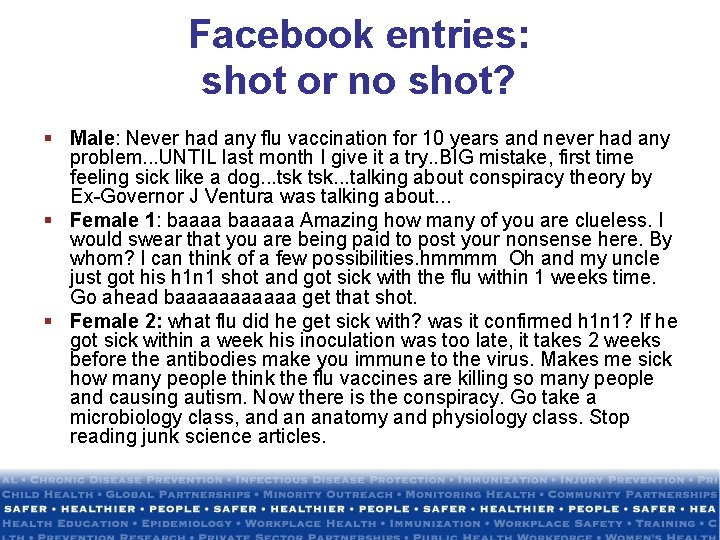 Facebook entries: shot or no shot? § Male: Never had any flu vaccination for