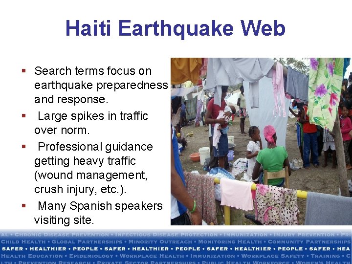 Haiti Earthquake Web § Search terms focus on earthquake preparedness and response. § Large