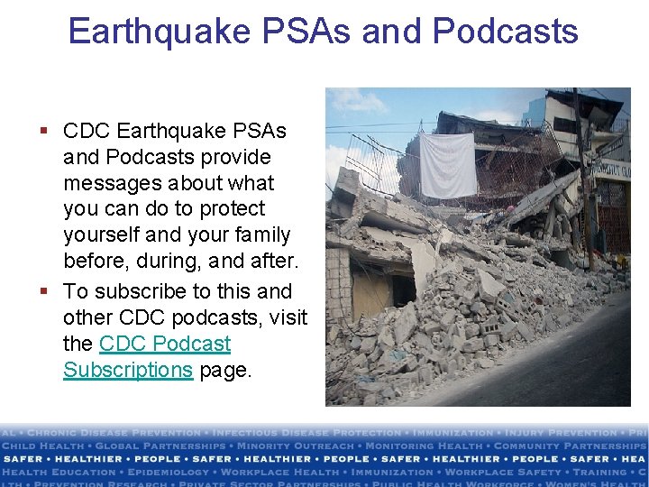 Earthquake PSAs and Podcasts § CDC Earthquake PSAs and Podcasts provide messages about what