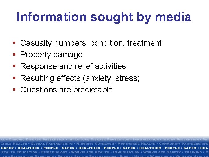 Information sought by media § § § Casualty numbers, condition, treatment Property damage Response