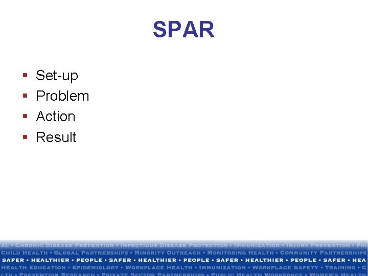 SPAR § § Set-up Problem Action Result 