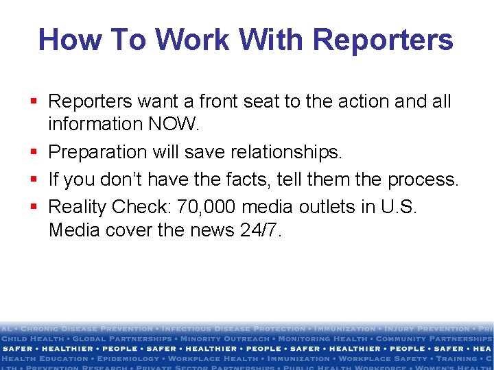 How To Work With Reporters § Reporters want a front seat to the action