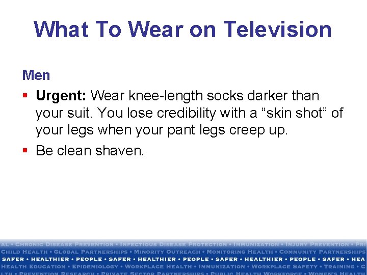 What To Wear on Television Men § Urgent: Wear knee-length socks darker than your