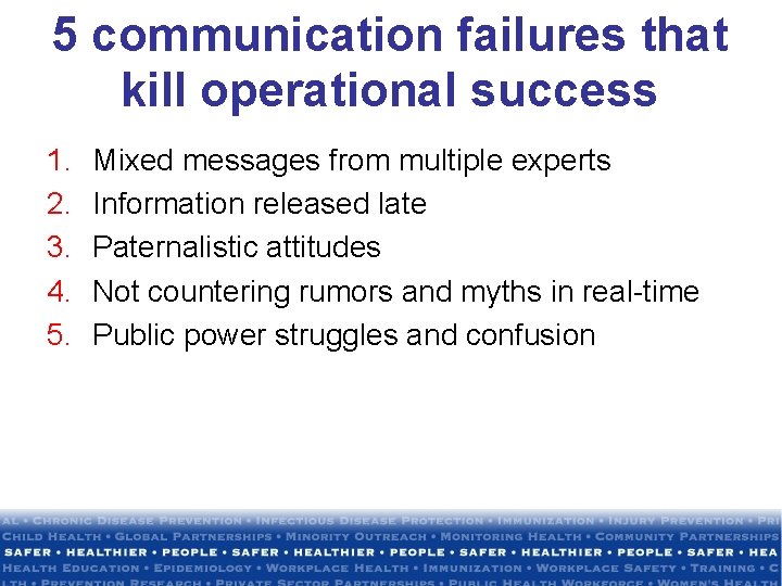 5 communication failures that kill operational success 1. 2. 3. 4. 5. Mixed messages