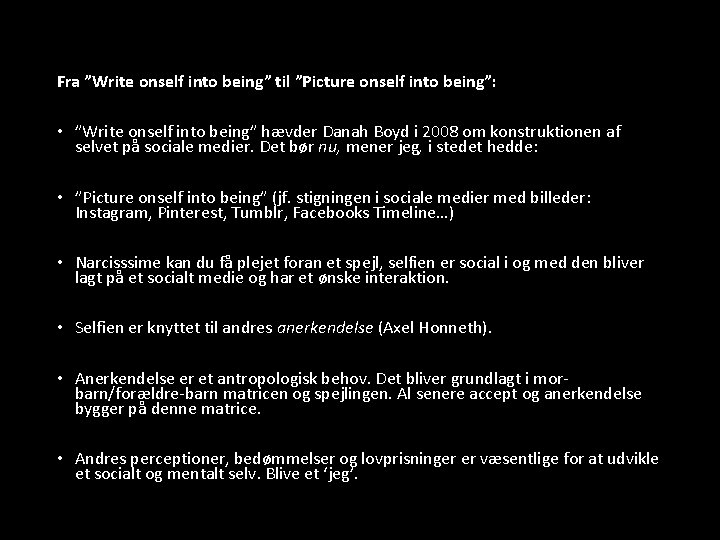 Bent Fausing Fra ”Write onself into being” til ”Picture onself into being”: At skabe