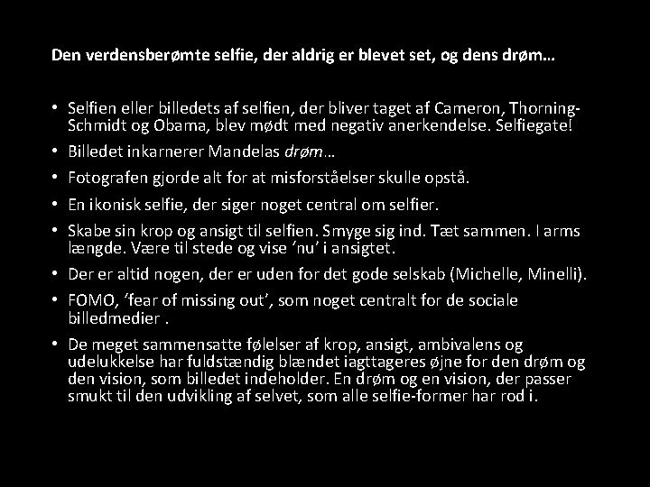 Den selfie, der aldrig er blevet set, og dens drøm… Bentverdensberømte Fausing At skabe