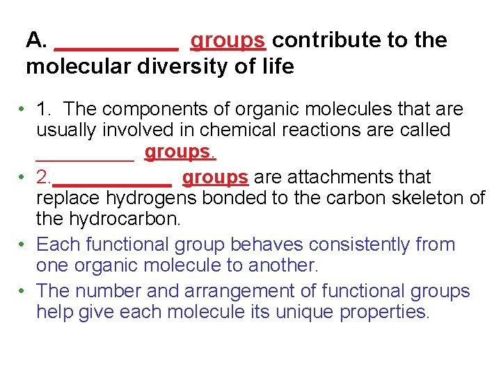 A. _____ groups contribute to the molecular diversity of life • 1. The components