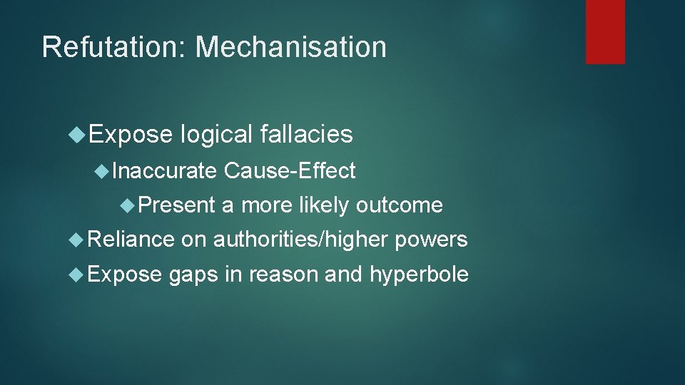 Refutation: Mechanisation Expose logical fallacies Inaccurate Present Reliance Expose Cause-Effect a more likely outcome