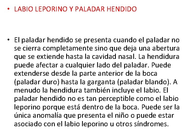  • LABIO LEPORINO Y PALADAR HENDIDO • El paladar hendido se presenta cuando