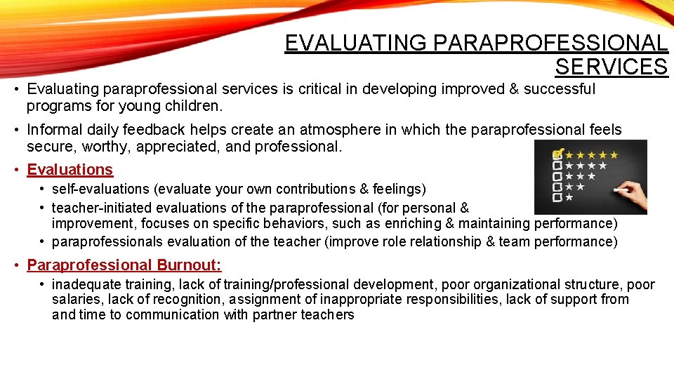 EVALUATING PARAPROFESSIONAL SERVICES • Evaluating paraprofessional services is critical in developing improved & successful