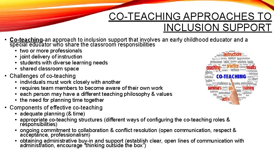 CO-TEACHING APPROACHES TO INCLUSION SUPPORT • Co-teaching-an approach to inclusion support that involves an