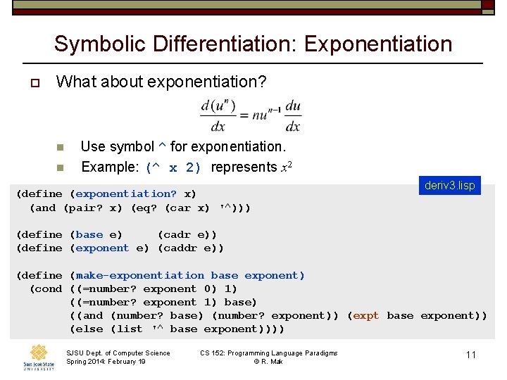Symbolic Differentiation: Exponentiation o What about exponentiation? n n Use symbol ^ for exponentiation.