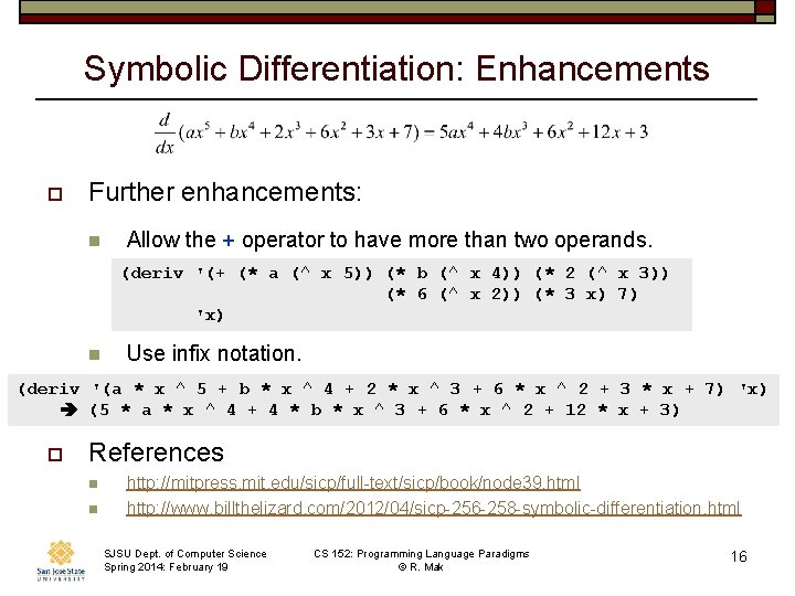 Symbolic Differentiation: Enhancements o Further enhancements: n Allow the + operator to have more