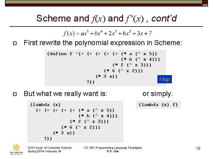 Scheme and f(x) and f '(x) , cont’d o First rewrite the polynomial expression