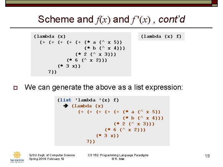 Scheme and f(x) and f '(x) , cont’d (lambda (x) (+ (+ (+ (*