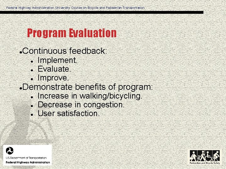 Federal Highway Administration University Course on Bicycle and Pedestrian Transportation Program Evaluation ● Continuous