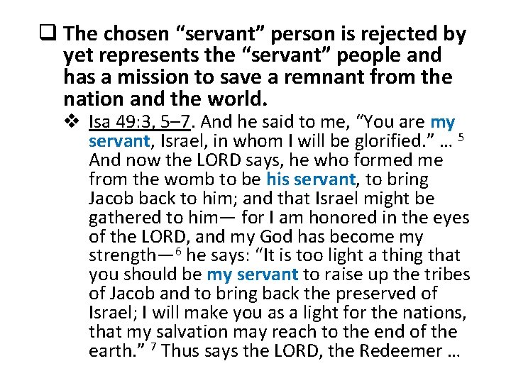 q The chosen “servant” person is rejected by yet represents the “servant” people and