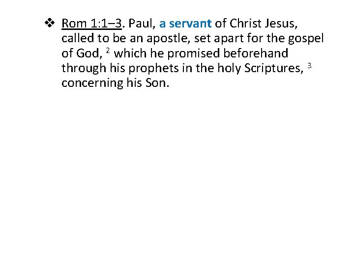 v Rom 1: 1– 3. Paul, a servant of Christ Jesus, called to be