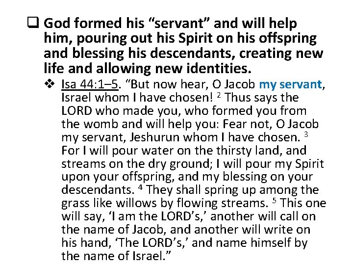 q God formed his “servant” and will help him, pouring out his Spirit on