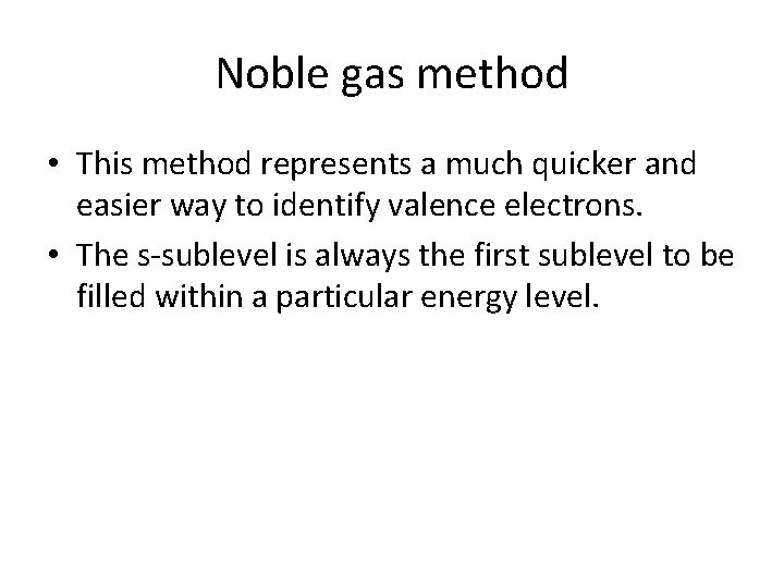 Noble gas method • This method represents a much quicker and easier way to