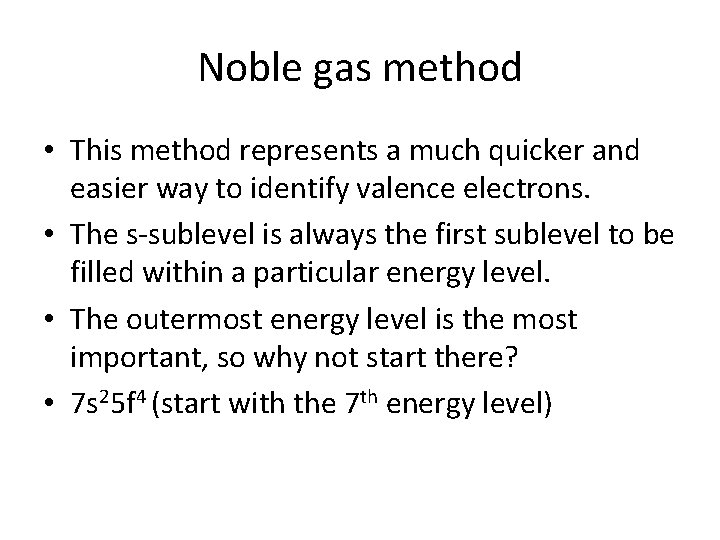 Noble gas method • This method represents a much quicker and easier way to