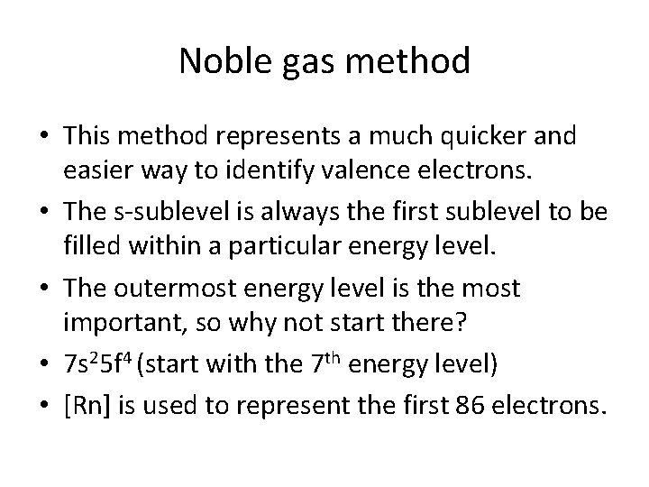 Noble gas method • This method represents a much quicker and easier way to