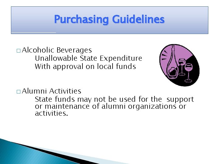 Purchasing Guidelines � Alcoholic Beverages Unallowable State Expenditure With approval on local funds �