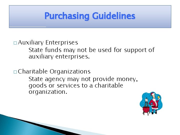 Purchasing Guidelines � Auxiliary Enterprises State funds may not be used for support of